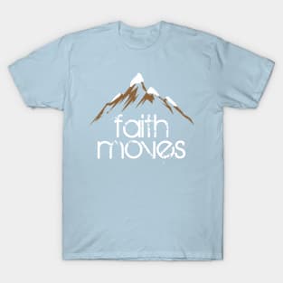 FAITH MOVES T-Shirt